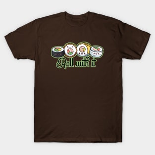 Roll with it T-Shirt